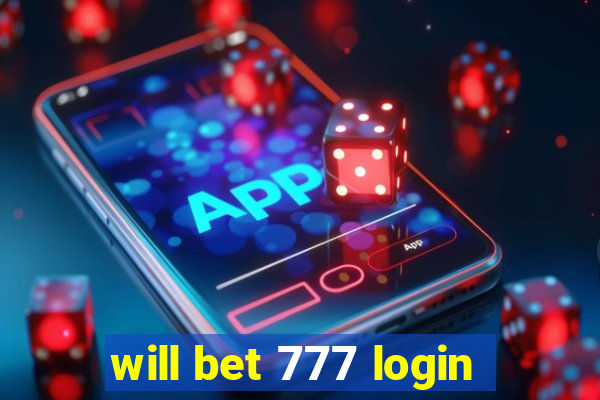 will bet 777 login