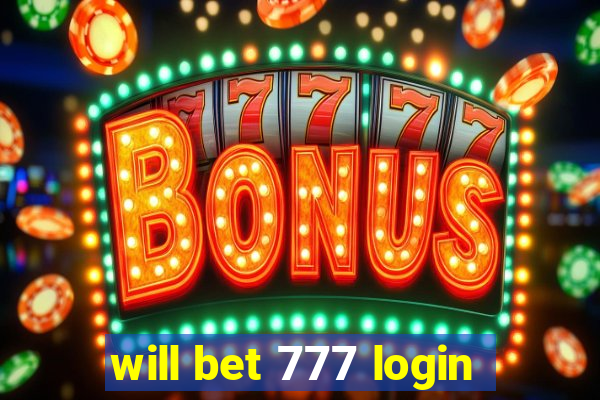 will bet 777 login