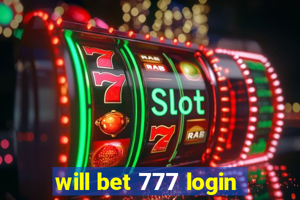 will bet 777 login