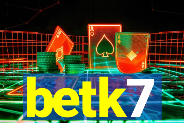 betk7