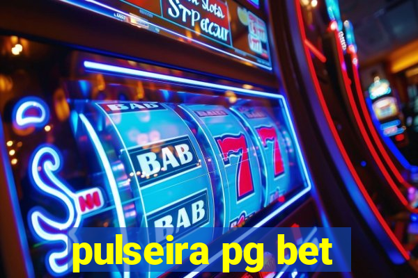 pulseira pg bet