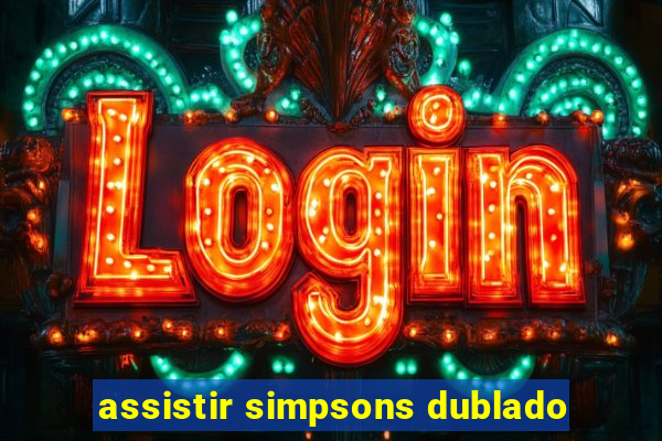 assistir simpsons dublado