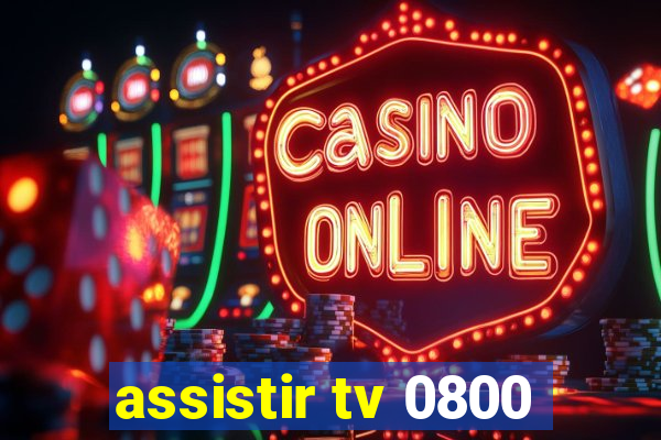 assistir tv 0800