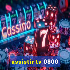 assistir tv 0800