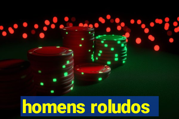 homens roludos