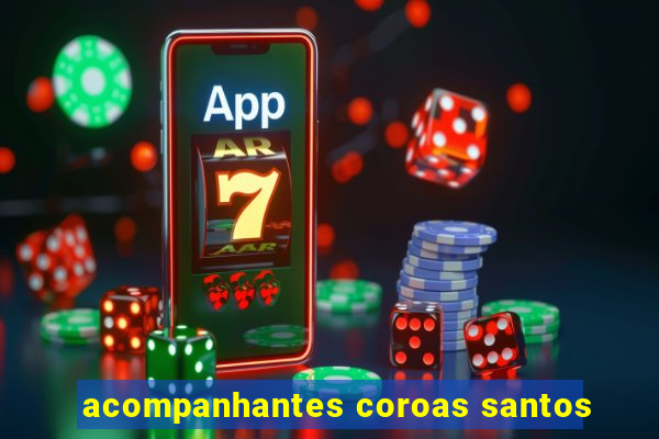 acompanhantes coroas santos