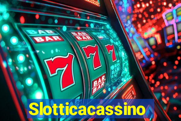 Slotticacassino