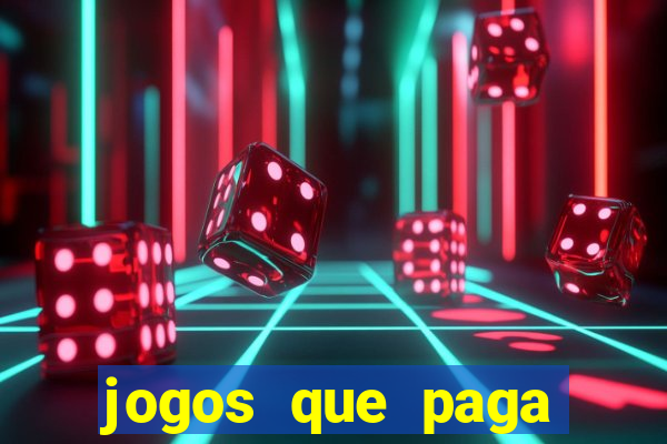 jogos que paga dinheiro de verdade