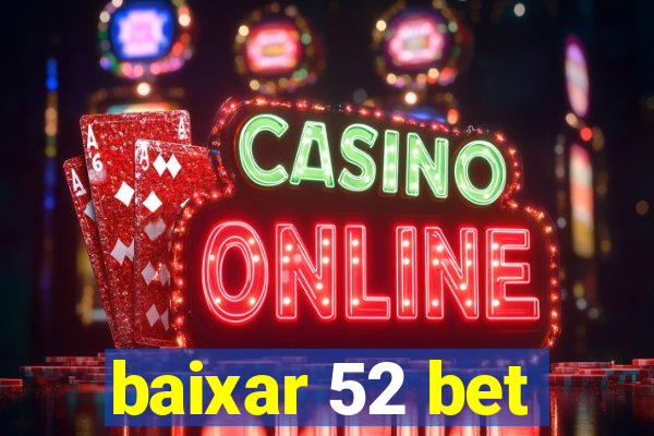 baixar 52 bet