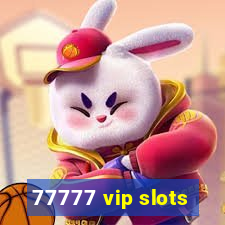 77777 vip slots