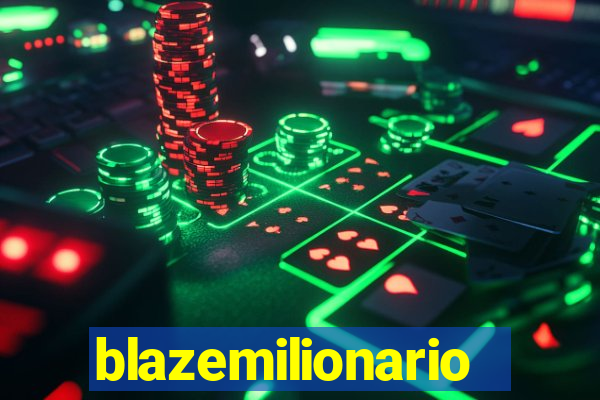 blazemilionario