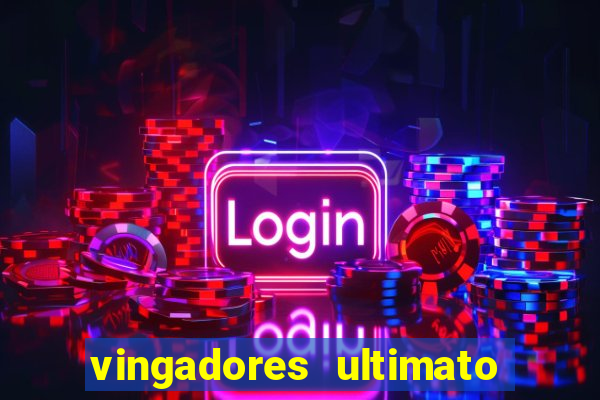 vingadores ultimato assistir drive