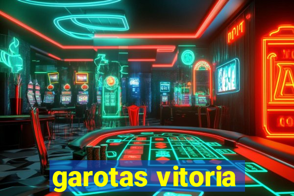 garotas vitoria