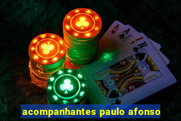 acompanhantes paulo afonso