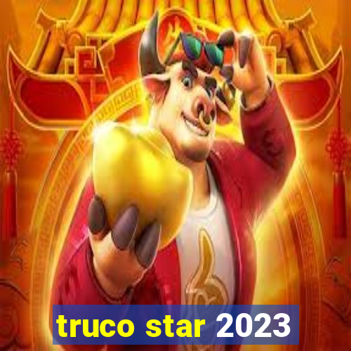 truco star 2023