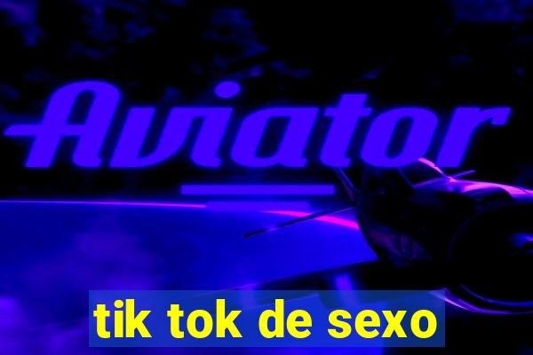 tik tok de sexo