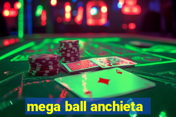 mega ball anchieta