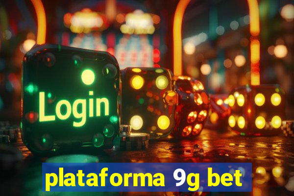 plataforma 9g bet