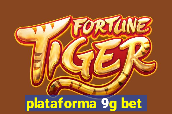 plataforma 9g bet