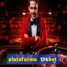 plataforma 136bet paga mesmo