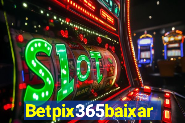 Betpix365baixar