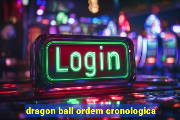 dragon ball ordem cronologica