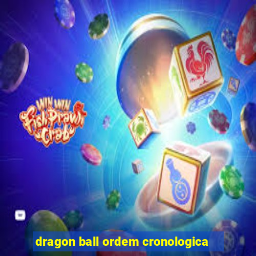 dragon ball ordem cronologica