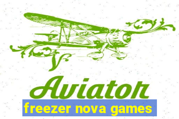 freezer nova games