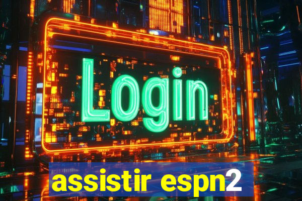 assistir espn2