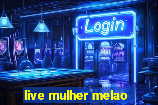 live mulher melao