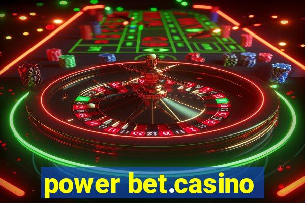 power bet.casino