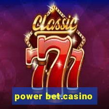 power bet.casino