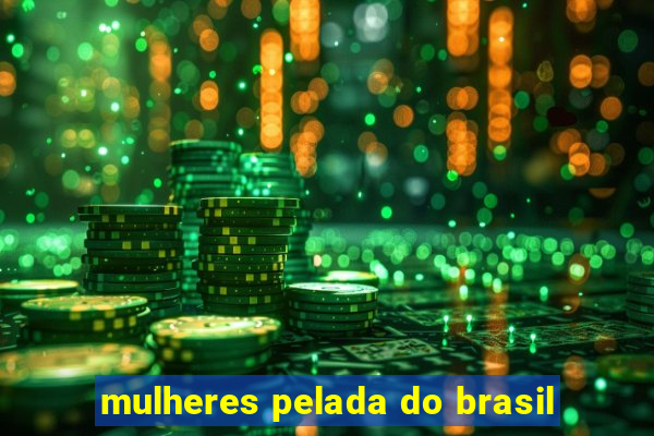 mulheres pelada do brasil