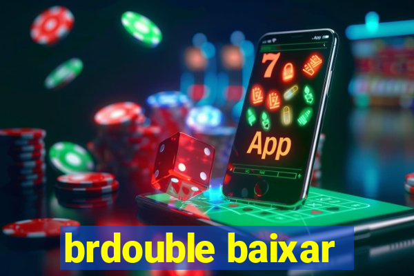 brdouble baixar