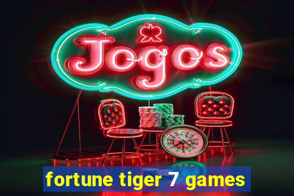 fortune tiger 7 games