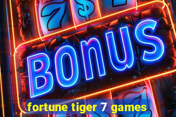 fortune tiger 7 games