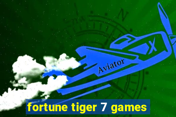 fortune tiger 7 games