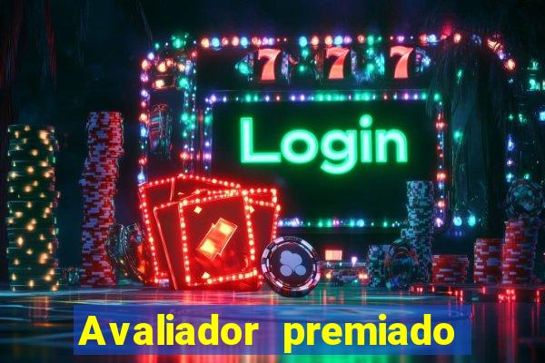 Avaliador premiado reclame aqui