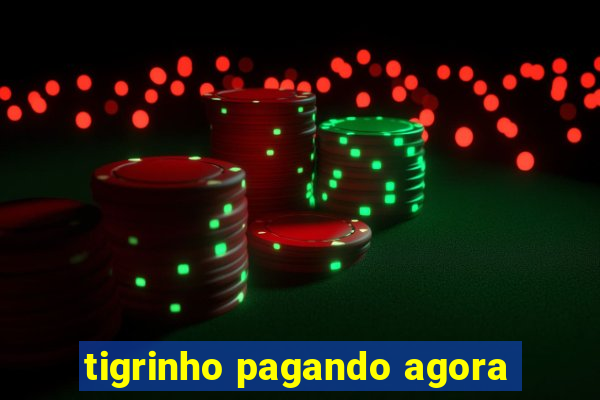 tigrinho pagando agora