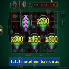 fatal motel em barreiras