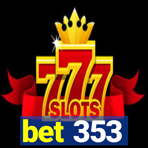 bet 353