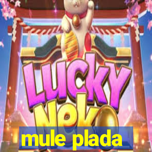 mule plada