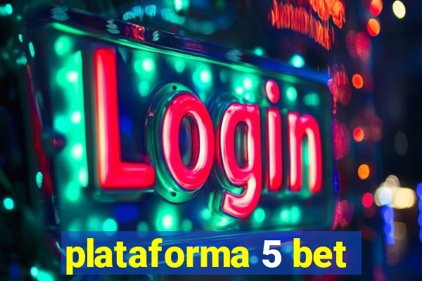 plataforma 5 bet