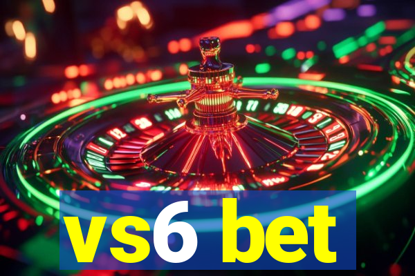 vs6 bet