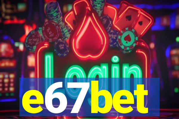 e67bet