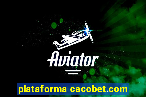 plataforma cacobet.com