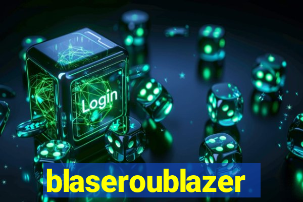 blaseroublazer