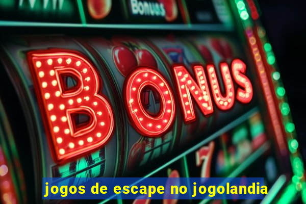 jogos de escape no jogolandia