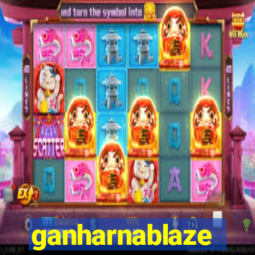 ganharnablaze