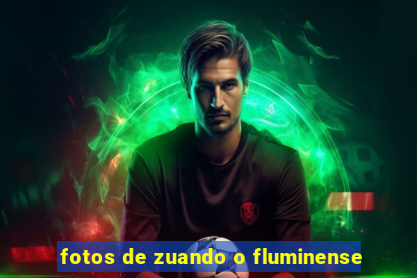 fotos de zuando o fluminense